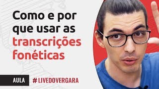 COMO E POR QUE USAR AS TRANSCRIÇÕES FONÉTICAS [upl. by Snodgrass151]