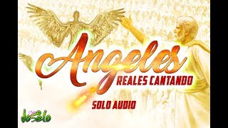 Angeles reales cantando solo voces [upl. by Eceinert739]