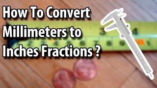 How to Convert Millimeters to an Inch Fractions  Easy Way 2020 [upl. by Ahsehat209]