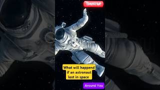 What will happened if an Astronaut lost in space aroundyou lostinspace interestingfacts space [upl. by Micheline]