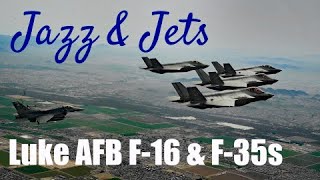 JAZZ amp JETS US Air Force F35s and F16 Luke AFB AirtoAir Music Video [upl. by Westbrooke]