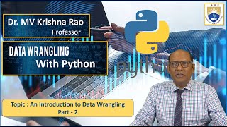 An Introduction to Data Wrangling Part  2 by Dr MV Krishna Rao [upl. by Nigam]