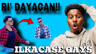 REACTION ILKACASE QAYS RI´DAYACAN MUSIC VIDEO ILKACASE OO SOO JAWAABAY 2024 [upl. by Tnairb]