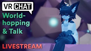 VRChat Worldhopping amp Talk D [upl. by Elden]