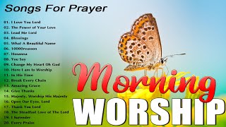 Best Morning Worship Songs For Prayers 2023 🙏 Top 100 Praise And Worship Songs 🙏 Songs For Prayers [upl. by Llehsar249]