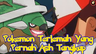 10 POKEMON TERLEMAH YANG PERNAH ASH TANGKAP [upl. by Harimas]