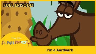 Im an Aardvark  IM AN ANIMAL [upl. by Franky196]