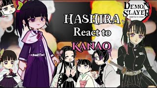 •Hashira react to Kanao• Part 6 Kanao [upl. by Immaj]