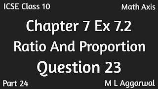 Ratio And Proportion  ICSE Class 10 Maths Chapter 7 Question 23 iv v  M L Aggarwal [upl. by Pergrim]