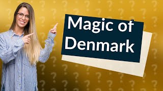 What makes Denmark so special [upl. by Gustafsson459]