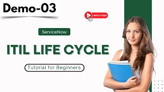 ServiceNow Demo 03  ITIL Life Cycle  Tutorial for Beginners [upl. by Edrick]