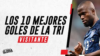 LOS 10 MEJORES GOLES DE LA TRI DE VISITANTE EN ELIMINATORIAS [upl. by Pizor]