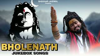 Top Bholenath Song of Shekhar Jaiswal  Bholenath Hit Song 2024  Bhole Baba Nonstop Song  Juke Box [upl. by Austen372]