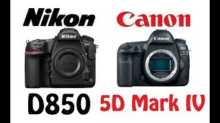 Nikon D850 vs Canon EOS 5D Mark IV [upl. by Eniagrom190]