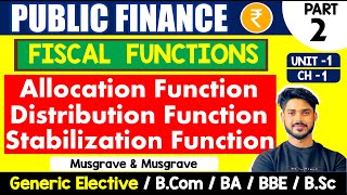 Allocation Distribution amp Stabilisation  Fiscal Function  Public Finance GE  Bcom H BA BSc [upl. by Boyes]