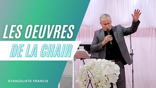 THEME  LES OEUVRES DE LA CHAIR  Évangéliste Francis [upl. by Pauline]