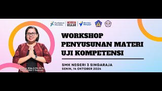 WORKSHOP PENYUSUNAN MATERI UJI KOMPETENSI SMK NEGERI 3 SINGARAJA SENIN 14 OKTOBER 2024 [upl. by Ches250]