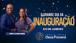 MEGA INAUGURAÇÃO DA IGREJA UNIDA DEUS PROVERÁRIO DE JANEIRO IUDP  BISPO LUCIANO NEVES [upl. by Munt]