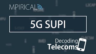 5G SUPI  Decoding Telecoms [upl. by Kleper148]