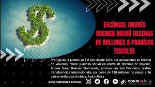 Andrés Roemer realizó transferencias internacionales por cerca de 130 millones de pesos a 16 países [upl. by Leroi]