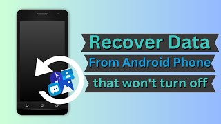 Efficient Method How to Recover Data from Android Phone That Wont Turn On [upl. by Macomber384]