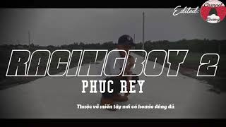 『Lyric Video』Racing Boy 2 Phúc Rey [upl. by Golding]