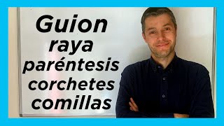 Uso de la raya paréntesis corchetes guion y comillas  Signos de puntuación [upl. by Anrat]