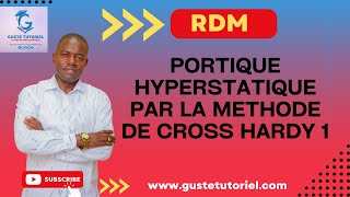 Portique hyperstatique par la méthode de CROSS HARDY 1ere vidéo [upl. by Elnukeda]