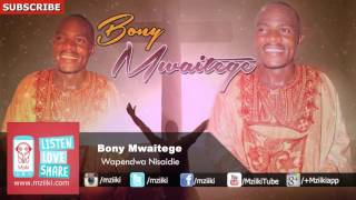 Wapendwa Nisaidie  Bony Mwaitege  Official Audio [upl. by Ludly17]