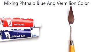 Phthalo Blue And Vermilion Mixing Make What Color  Mixing Acrylic Colors [upl. by Aneek]