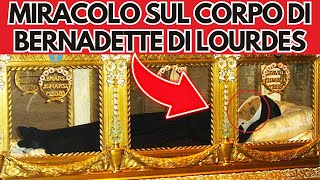 SCONVOLGENTE MIRACOLO Il Corpo di Santa Bernadette LOURDES è mutato [upl. by Lattie719]