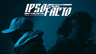 IPSO FACTO  JESA AKA DESER FT BUO Official Video [upl. by Lamoree]