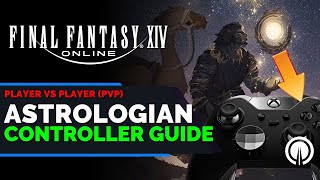 FFXIV Astrologian PvP Controller Guide  New Player Guide [upl. by Oetam]