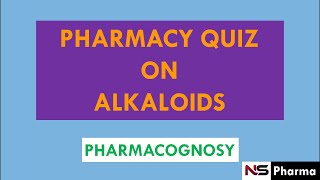 PHARMACY QUIZ ON ALKALOIDS 2020  PHARMACOGNOSY  PART 2 [upl. by Asamot]