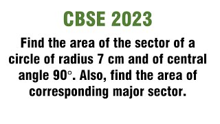 Find the area of the sector of a circle of radius 7 cm and of central angle 90° [upl. by Laeynad]