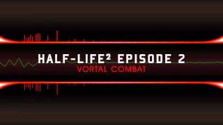 Half Life 2 Episode 2  Vortal Combat [upl. by Ellenor]