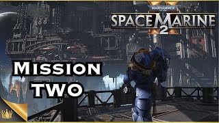 MISSION Two and Im Already Struggling  Space Marine 2  WARHAMMER 40K [upl. by Enowtna737]