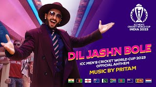 Dil Jashn Bole  ICC Mens Cricket World Cup 2023 Official Anthem  Pritam [upl. by Elsworth258]