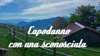 CAPODANNO IN RIFUGIO CON UNA SCONOSCIUTA [upl. by Alorac]