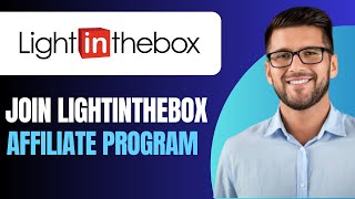 How to Join LightInTheBox Affiliate Program 2024 [upl. by Lebazi635]