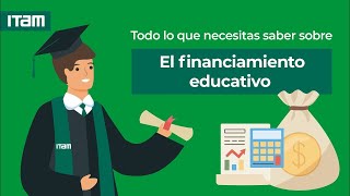 ¿Qué es un financiamiento educativo y cómo funciona  ITAM [upl. by Enirehtakyram141]