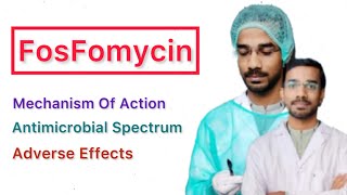 FosFomycin  Mechanism Of Action  Antimicrobial Action  Adverse Effects [upl. by Anehta]