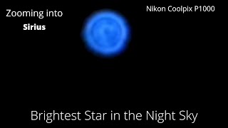 Zooming into Sirius star with Nikon Coolpix P1000 I Highest Maximum Best Optical zoom camera I [upl. by Ityak353]