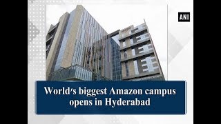 Worlds biggest Amazon campus opens in Hyderabad [upl. by Va778]