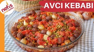 KALABALIK SORFALARINIZ İÇİN 🔥ÇOK LEZZETLİ KÖFTELİ AVCI KEBABI [upl. by Ahsercel]