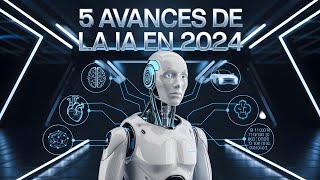 Los 5 Avances Más Sorprendentes de la Inteligencia Artificial en 2024 [upl. by Noret759]