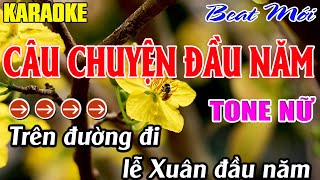 Câu Chuyện Đầu Năm Karaoke  Tone Nữ Karaoke Mê Nhạc Sống  Beat Mới [upl. by Eiramalegna56]