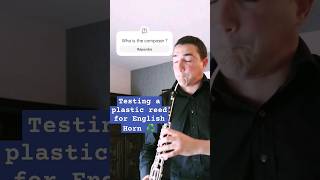 PLASTIC REED for English Horn 😱🎶 oboe englishhorn cor anglais sound solo [upl. by Diehl]