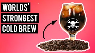 Worlds STRONGEST Cold Brew Coffee [upl. by Mayfield597]