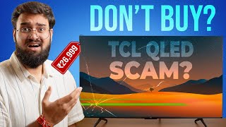 TCL QLED SCAM with Me  TCL P71B Pro QLED ₹26999 [upl. by Aleta]